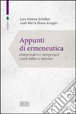 Appunti di ermeneutica: Comprendere e interpretare i testi biblici e letterari. E-book. Formato EPUB ebook