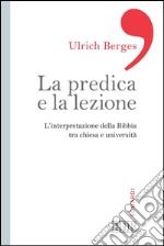 La Predica e la lezione: L’interpretazione della Bibbia tra chiesa e università. E-book. Formato EPUB ebook