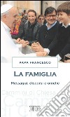 La famiglia: Messaggi, discorsi e omelie. E-book. Formato EPUB ebook