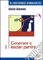 Il secondo annuncio 1. Generare e lasciar partire. E-book. Formato EPUB ebook