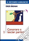 Il secondo annuncio 1. Generare e lasciar partire. E-book. Formato EPUB ebook di Enzo Biemmi