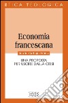 Economia francescana: Una proposta per uscire dalla crisi. E-book. Formato EPUB ebook