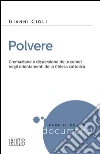 Polvere. Cremazione e dispersione delle ceneri negli orientamenti della Chiesa cattolica. E-book. Formato EPUB ebook di Gianni Cioli