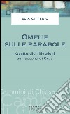 Omelie sulle parabole: Quattordici riflessioni sui racconti di Gesù. E-book. Formato EPUB ebook