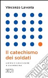 Il Catechismo dei soldati: Guerra e cura d'anime in età moderna. E-book. Formato EPUB ebook