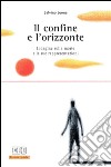 Il confine e l'orizzonte: Indagine sulla morte e le sue rappresentazioni. E-book. Formato EPUB ebook di Salvino Leone