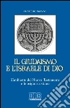 Il giudaismo e l'Israele di Dio. L'ambiente del Nuovo Testamento e le origini cristiane. E-book. Formato EPUB ebook di Frédéric Manns