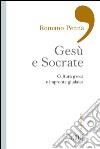 Gesù e Socrate: Cultura greca e impronta giudaica. E-book. Formato EPUB ebook