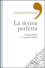 La donna perfetta: Interpretazioni di un poema biblico. E-book. Formato EPUB ebook