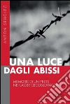 Una luce dagli abissi: Memorie di un prete nei lager cecoslovacchi. E-book. Formato EPUB ebook di Anton Srholec