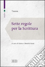 Sette regole per la Scrittura: A cura di Luisa e Daniela Leoni. E-book. Formato EPUB ebook