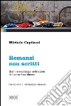 Romanzi non scritti: Drammi e salvezza nelle storie dei senza fissa dimora. Prefazione di Francesca Zuccari. E-book. Formato EPUB ebook