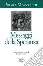 Messaggi della Speranza: Edizione critica a cura di Giorgio Vecchio. E-book. Formato EPUB ebook