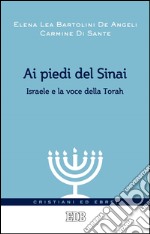 Ai piedi del Sinai: Israele e la voce della Torah. E-book. Formato EPUB ebook