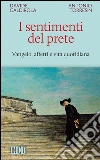 I sentimenti del prete: Vangelo, affetti e vita quotidiana. E-book. Formato EPUB ebook di Davide Caldirola