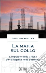 La Mafia sul collo: L'impegno della Chiesa per la legalità nella pastorale. E-book. Formato EPUB