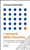 I racconti della Passione: Indagine storica sul processo e la morte di Gesù di Nazaret. E-book. Formato EPUB ebook