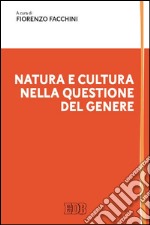 Natura e cultura nella questione del genere. E-book. Formato EPUB ebook