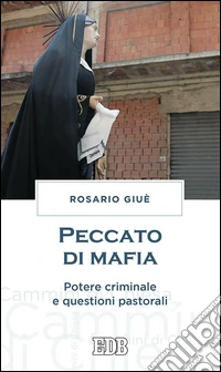 Peccato di mafia: Potere criminale e questioni pastorali. E-book. Formato EPUB ebook