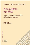 Non perfetti, ma felici: Per una profezia sostenibile della vita consacrata. Prefazione di Felice Scalia. E-book. Formato EPUB ebook di fratel MichaelDavide Semeraro