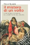 Il mistero di un volto: L’uomo della Sindone e il significato del dolore. E-book. Formato EPUB ebook