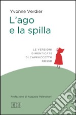 L'ago e la spilla: Le versioni dimenticate di Cappuccetto rosso. Prefazione di Augusto Palmonari. E-book. Formato EPUB ebook