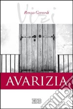 I vizi. Avarizia. E-book. Formato EPUB ebook