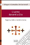 L'uomo davanti a Dio: Ragione, fede e testimonianza. E-book. Formato EPUB ebook