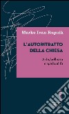 L'autoritatto della Chiesa: Arte, bellezza e spiritualità. E-book. Formato EPUB ebook