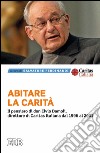 Abitare la carità: Il pensiero di don Elvio Damoli, direttore di Caritas Italiana dal 1996 al 2001. E-book. Formato EPUB ebook