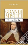 Grandi mistici. Teresa d’Avila. E-book. Formato EPUB ebook