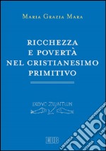 Ricchezza e povertà nel cristianesimo primitivo. E-book. Formato EPUB