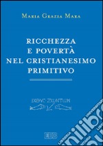 Ricchezza e povertà nel cristianesimo primitivo. E-book. Formato EPUB ebook