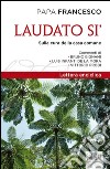 Laudato si’: Lettera enciclica sulla cura della casa comune. Commenti di Bruno Bignami, Luis Infanti de la Mora, Vittorio Prodi. E-book. Formato EPUB ebook