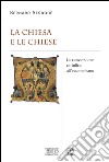 La Chiesa e le Chiese: La conversione cattolica all’ecumenismo. E-book. Formato EPUB ebook