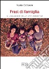 Frasi di famiglia: Il linguaggio della vita domestica. E-book. Formato EPUB ebook di Paolo Cattorini