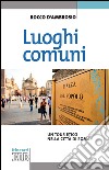 Luoghi comuni: Un tour etico nella città di Roma. E-book. Formato EPUB ebook