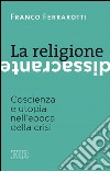 La religione dissacrante: Coscienza e utopia nell'epoca della crisi. E-book. Formato EPUB ebook