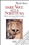 Dare voce alla Scrittura: Manuale per proclamare la Parola in assemblea. Nuova edizione. E-book. Formato EPUB ebook di Paolo Iotti