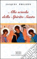 Alla scuola dello Spirito Santo. E-book. Formato EPUB ebook