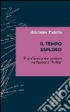 Il tempo esploso: Filosofia e comunicazione nell'epoca di Twitter. E-book. Formato EPUB ebook di Adriano Fabris