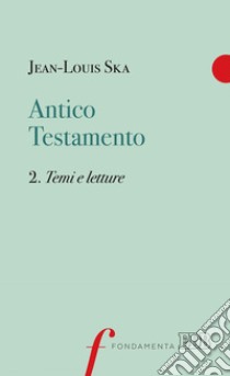 Antico Testamento. 2. Temi e letture. E-book. Formato EPUB ebook di Jean-Louis Ska