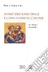 Ministero episcopale e comunione ecclesiale: Un bilancio ecumenico. E-book. Formato EPUB ebook