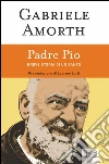 Padre Pio: Breve storia di un santo. Presentazione di Luciano Lotti. Nuova edizione. E-book. Formato EPUB ebook di Gabriele Amorth