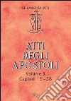 Atti degli apostoli. Volume 3. Capitoli 19-28: Con la collaborazione di Giuseppe Trotta. E-book. Formato EPUB ebook
