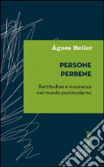 Persone perbene: Rettitudine e innocenza nel mondo postmoderno. E-book. Formato EPUB ebook