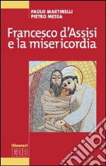 Francesco d'Assisi e la misericordia. E-book. Formato EPUB ebook