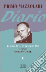 Diario V: (25 aprile 1945 - 31 dicembre 1950). E-book. Formato EPUB