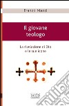 Il giovane teologo: La rivelazione di Dio e le sue icone. E-book. Formato EPUB ebook di Franco Manzi