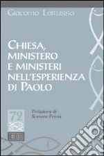 Chiesa, ministero e ministeri nell’esperienza di Paolo: Prefazione di Romano Penna. E-book. Formato EPUB ebook